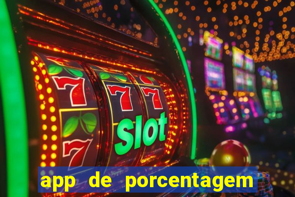 app de porcentagem de jogos slots